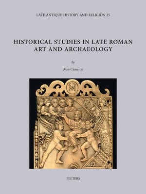 cover image of Historical Studies in Late Roman Art and Archaeology